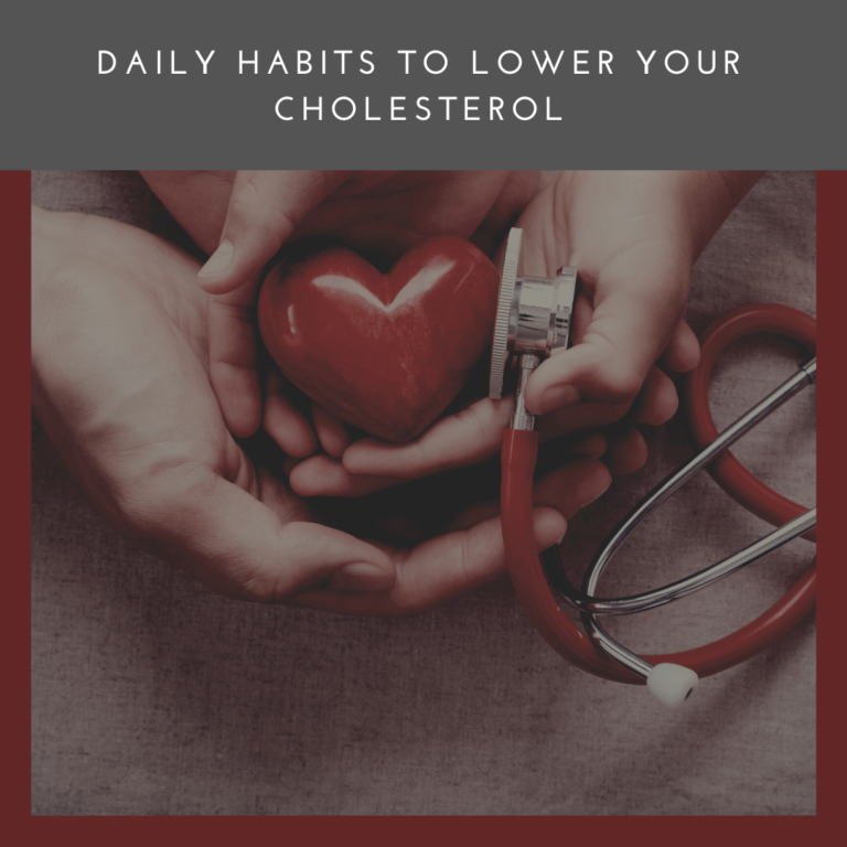 Daily Habits to Lower Your Cholesterol
